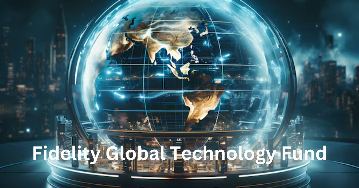 Fidelity Global Technology Fund